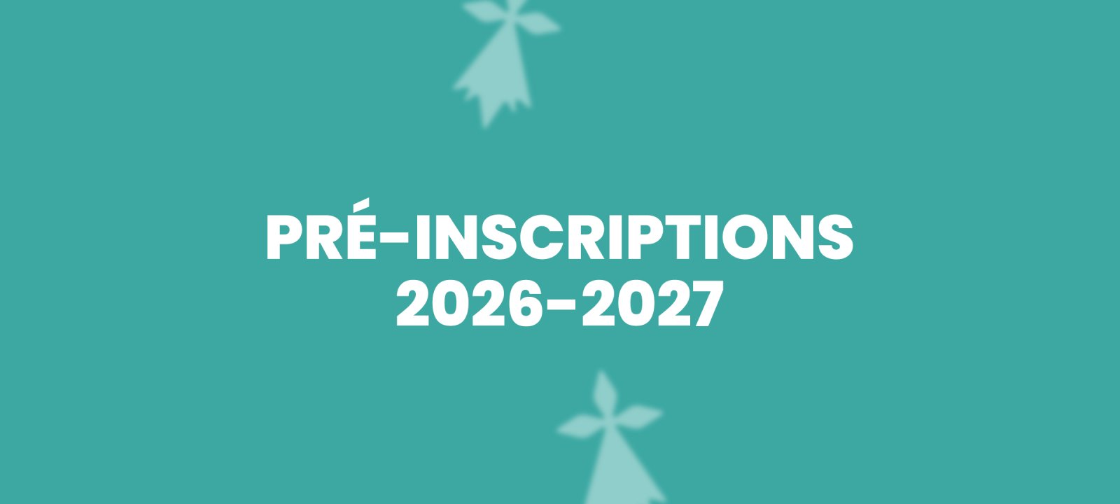 PRÉ-INSCRIPTIONS - 2026/2027